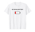 My Social Battery T-Shirt - Graphic Print for Adults - T-Shirt, Sweatshirt, Hoodie