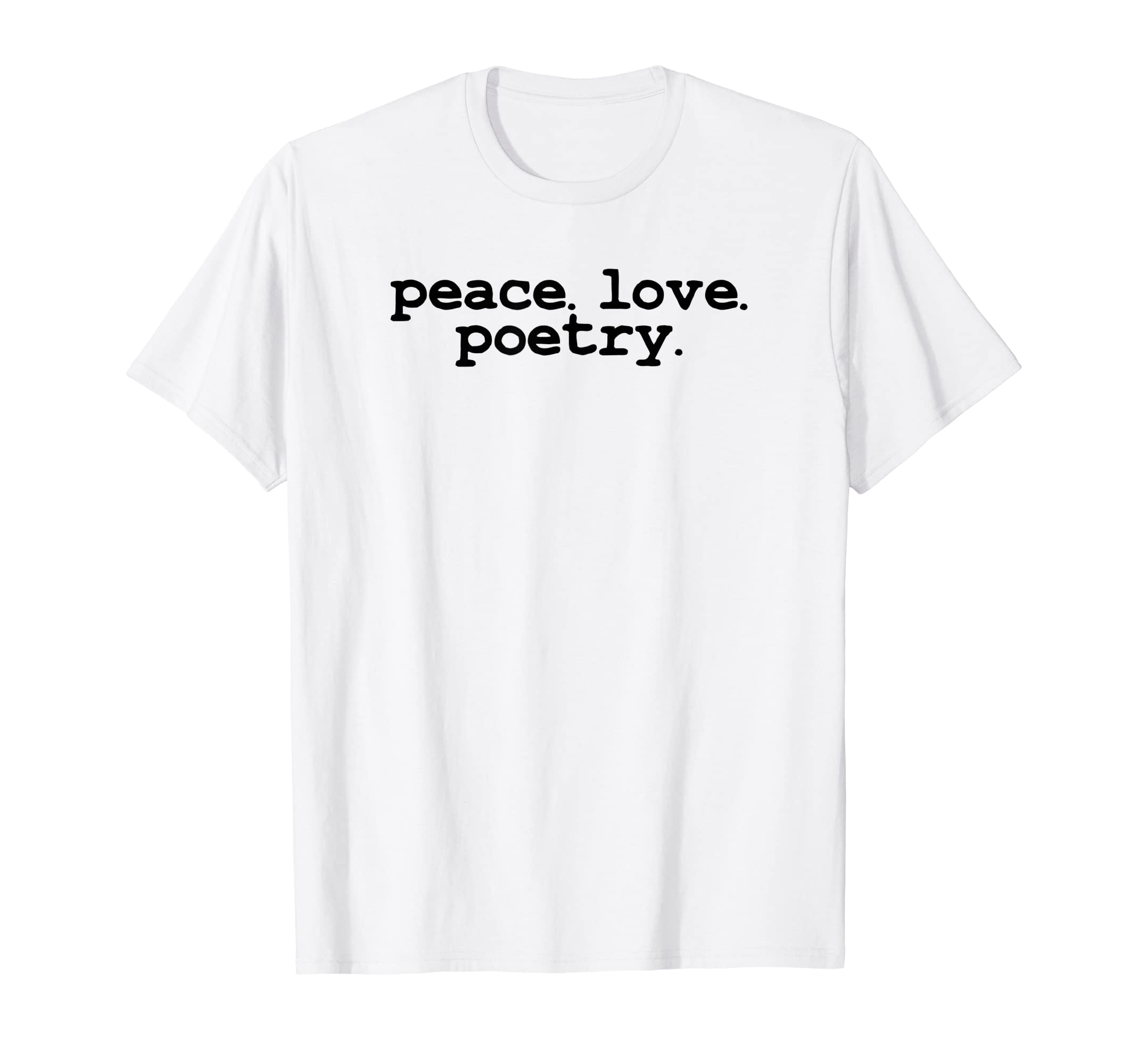 Peace Love Poetry Literary Literature T-Shirt - Streetwear Style Men Women - T-Shirt, Sweatshirt, Hoodie