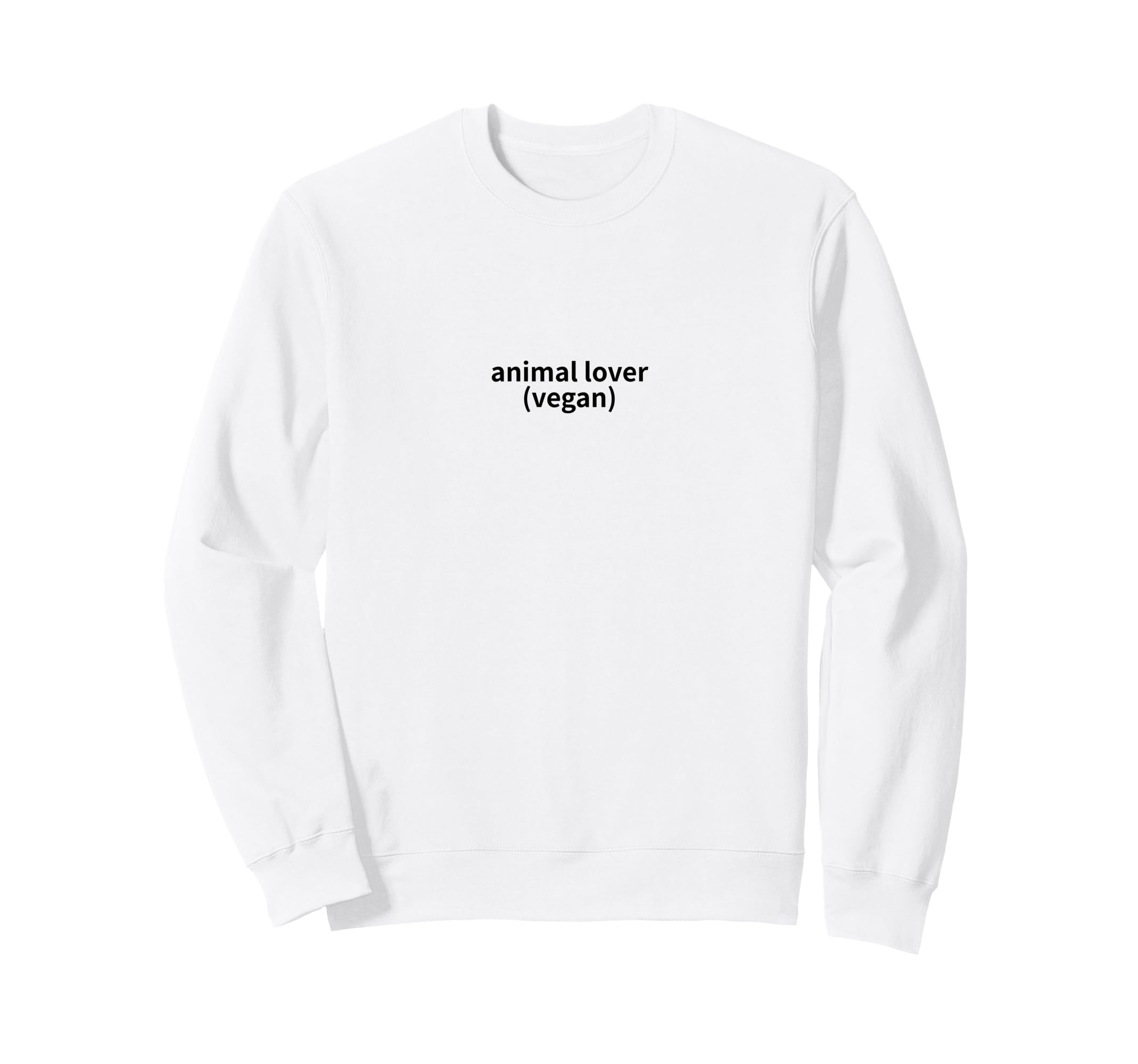 Animal Lover Vegan I Dont Eat Them Sweatshirt - Fun Novelty Design Unisex - T-Shirt, Sweatshirt, Hoodie