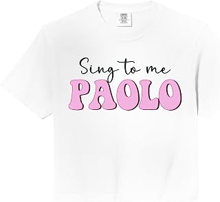 Sing to Me Paolo Funny Quote Womens Mens Trending Outfit Comfort Colors Crop Top Unisex T-shirt, Sweatshirt, Hoodie, Long Sleeve Tee - T-Shirt, Sweatshirt, Hoodie
