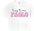 Sing to Me Paolo Funny Quote Womens Mens Trending Outfit Comfort Colors Crop Top Unisex T-shirt, Sweatshirt, Hoodie, Long Sleeve Tee - T-Shirt, Sweatshirt, Hoodie