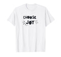 Choose Joy T-Shirt - Trendy Graphic Men Women - T-Shirt, Sweatshirt, Hoodie