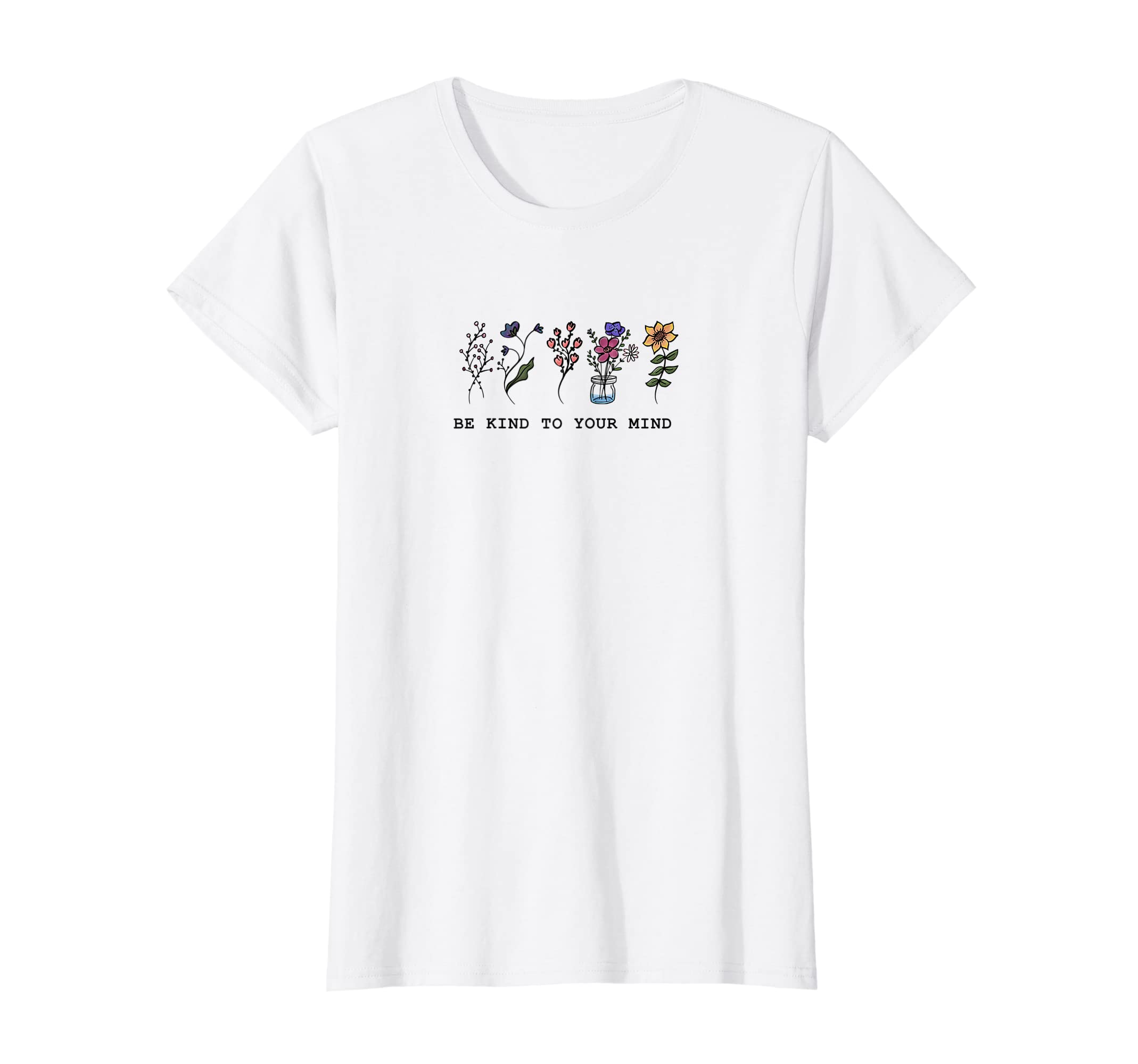 Be Kind To Your Mind T-Shirt - Casual Everyday Wear for Adults - T-Shirt, Sweatshirt, Hoodie