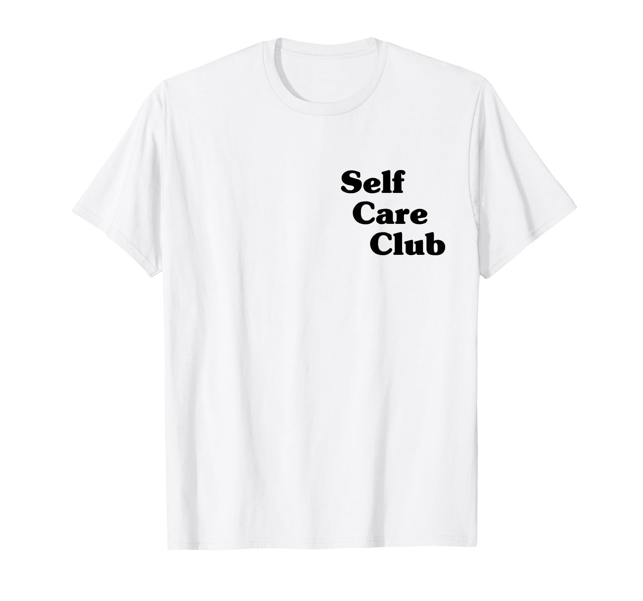 Self Care Club T-Shirt - Minimalist Print Unisex - T-Shirt, Sweatshirt, Hoodie