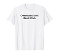 Overstimulated Club T-Shirt - Novelty Apparel Men Women - T-Shirt, Sweatshirt, Hoodie