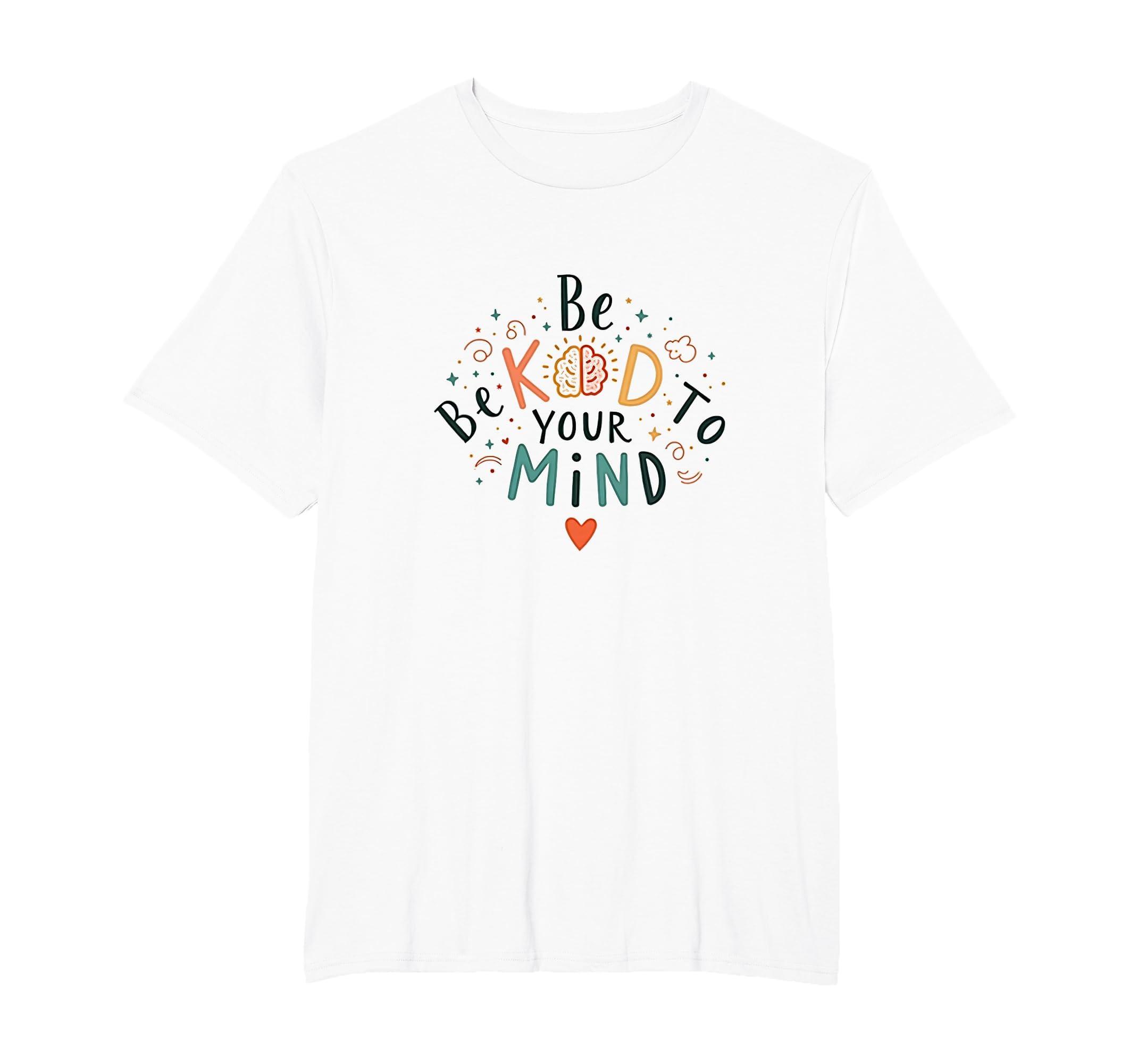 Be Kind To Your Mind Mens Big And Tall T-Shirt - Trendy Graphic for Adults - T-Shirt, Sweatshirt, Hoodie