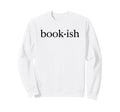 Bookish Bibliophiles Booktok Lovers Sweatshirt - Trendy Graphic for Adults - T-Shirt, Sweatshirt, Hoodie