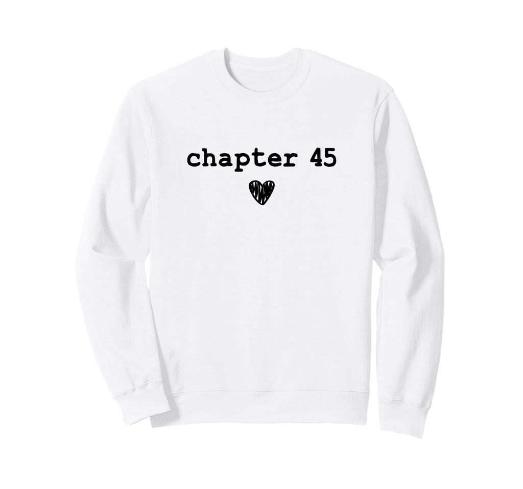 Chapter 45 Book Lovers Readers Sweatshirt - Unique Graphic for Adults - T-Shirt, Sweatshirt, Hoodie