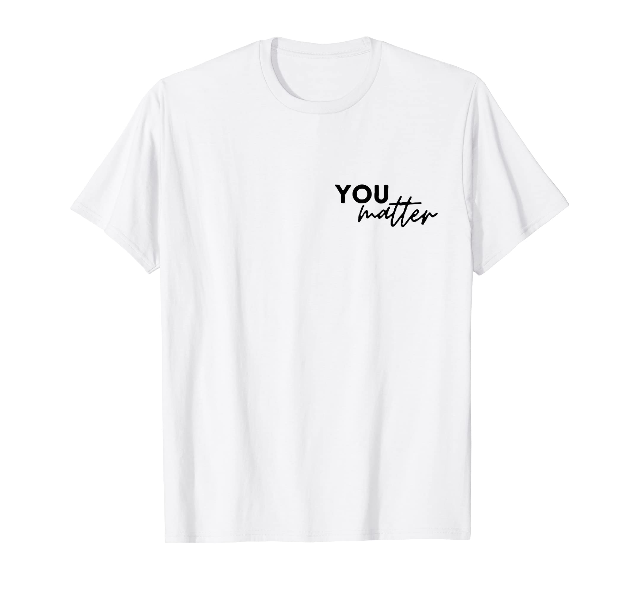 To Person Around Me You Are T-Shirt - Casual Everyday Wear Men Women - T-Shirt, Sweatshirt, Hoodie