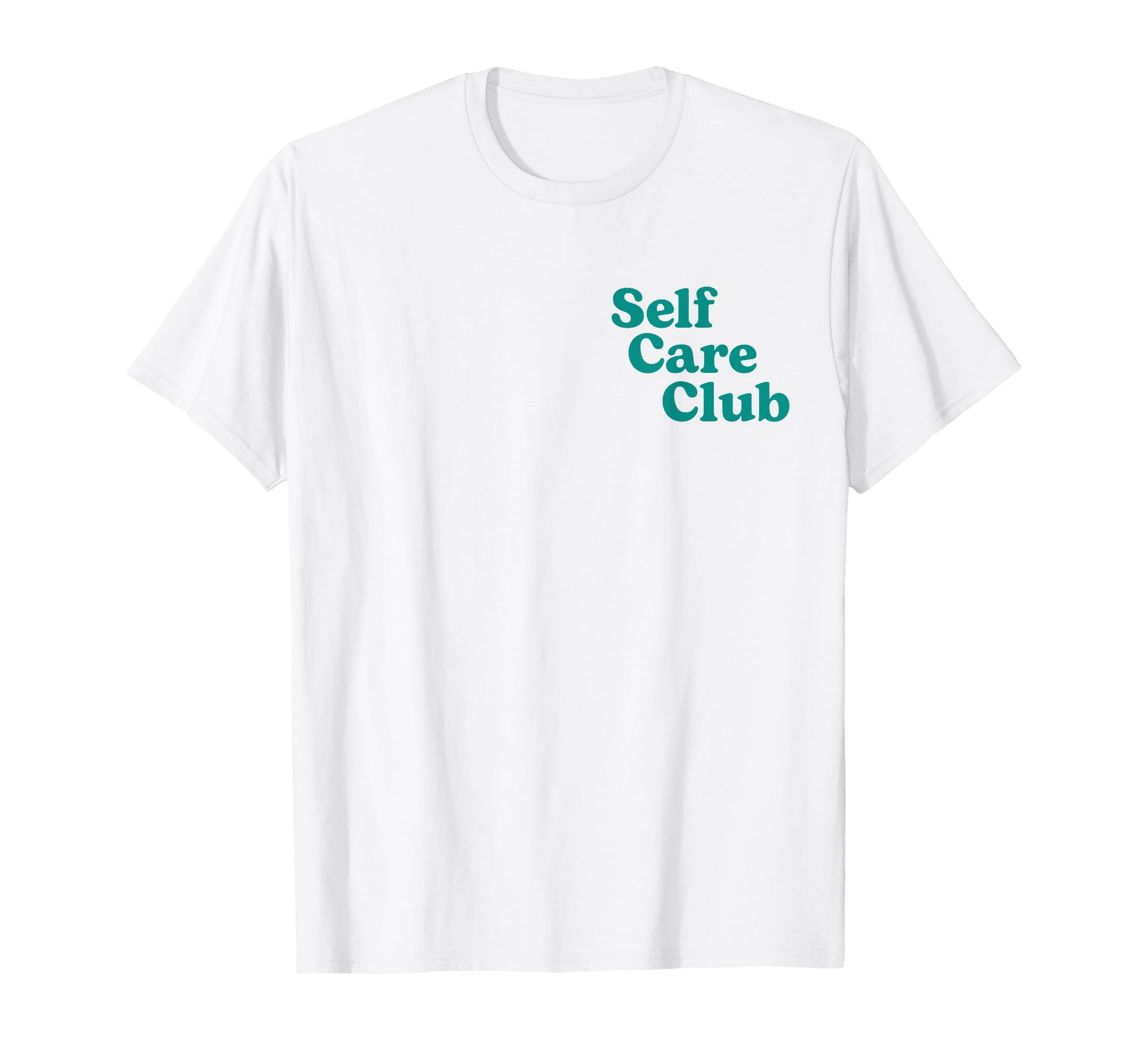 Self Care Club Positive Mental Health T-Shirt - Novelty Apparel for Adults - T-Shirt, Sweatshirt, Hoodie