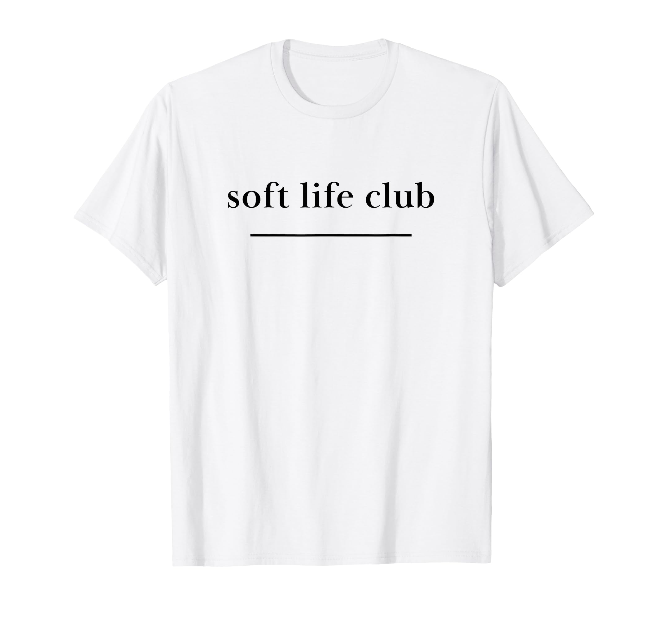 Soft Life Club Aesthetic Minimalist Calm T-Shirt - Streetwear Style Unisex - T-Shirt, Sweatshirt, Hoodie
