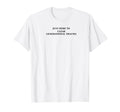 Just Here To Clear Generational Trauma T-Shirt - Fun Novelty Design Unisex - T-Shirt, Sweatshirt, Hoodie