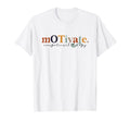 Motivate Occupational Therapy Ot T-Shirt - Minimalist Print Unisex - T-Shirt, Sweatshirt, Hoodie