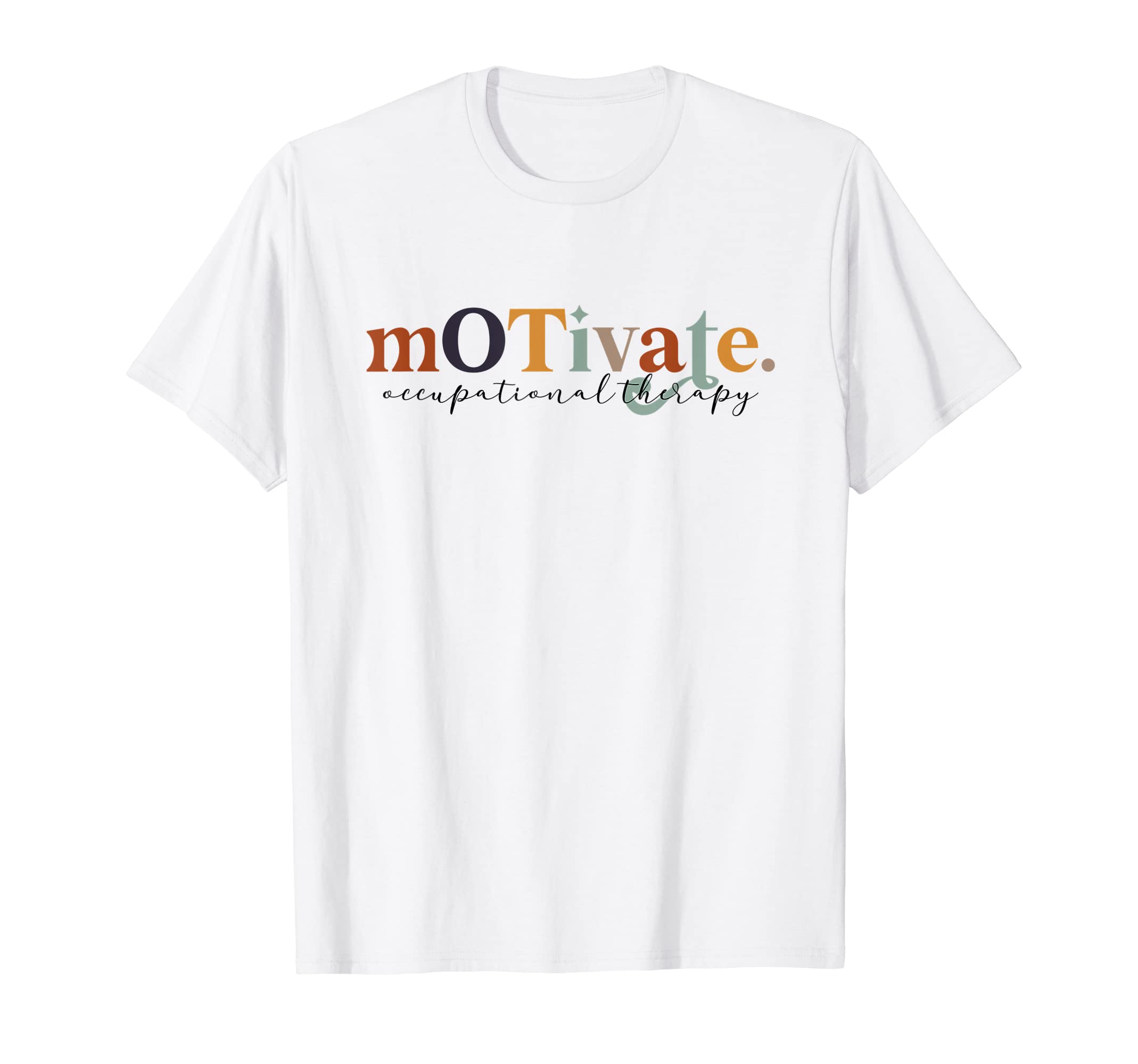 Motivate Occupational Therapy Ot T-Shirt - Minimalist Print Unisex - T-Shirt, Sweatshirt, Hoodie
