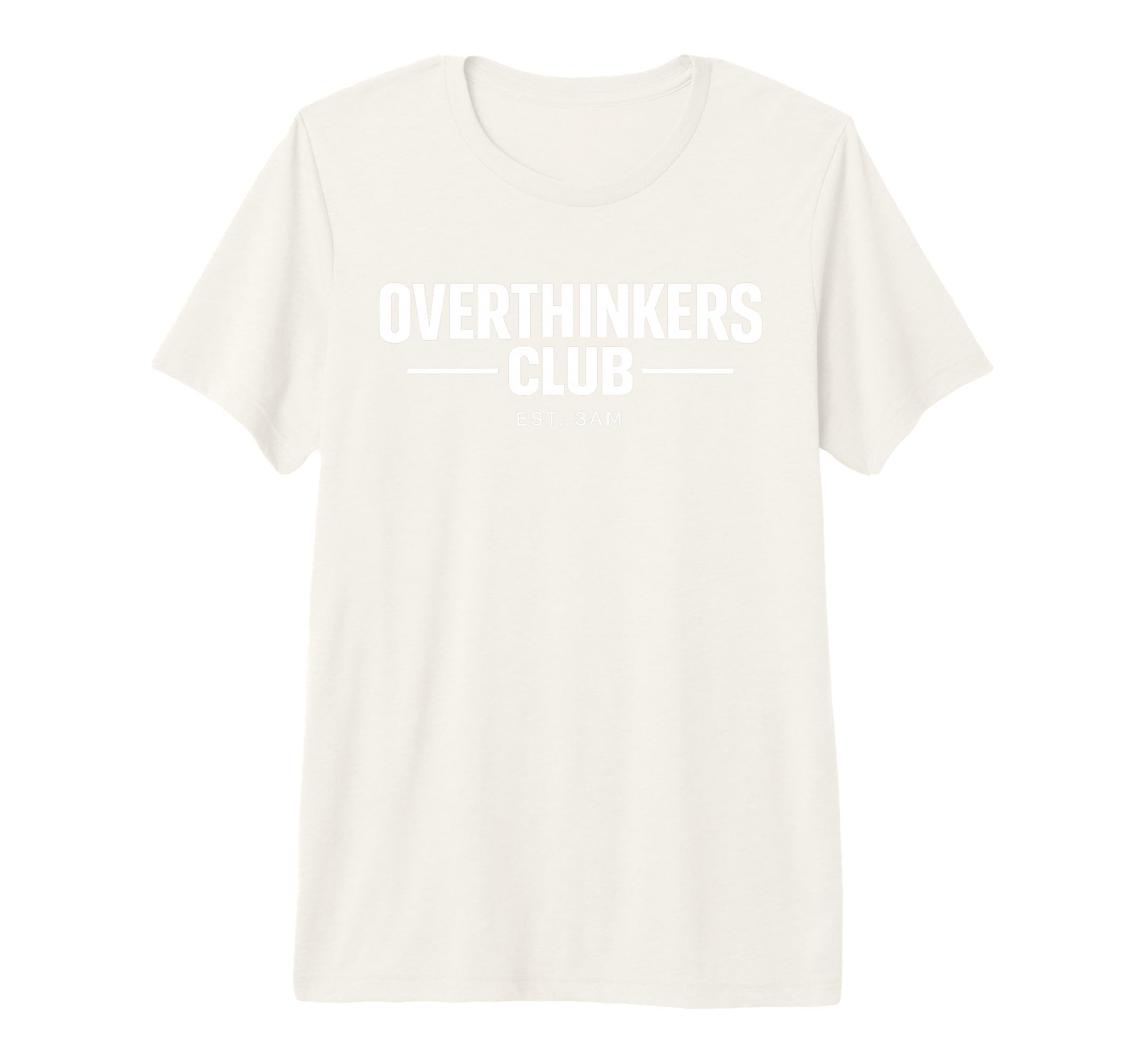 Overthinker Funny Anxiety Introvert T-Shirt - Minimalist Print Men Women - T-Shirt, Sweatshirt, Hoodie