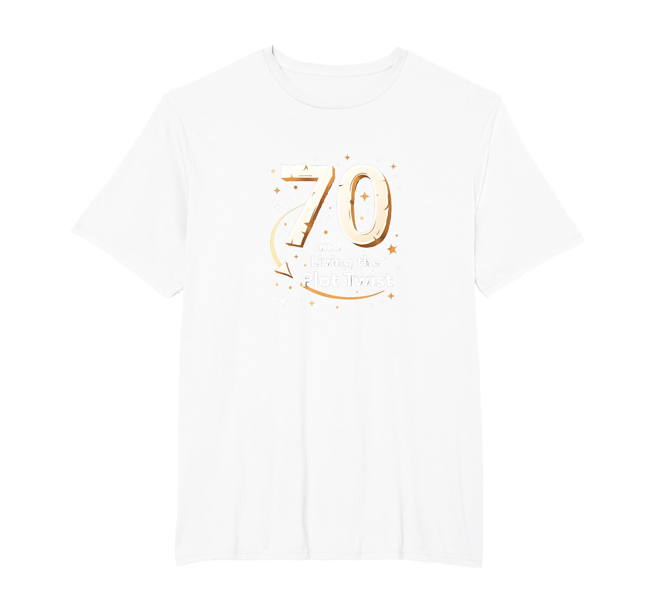 70Th Birthday Gift Living Plot Twist T-Shirt - Aesthetic Graphic Men Women - T-Shirt, Sweatshirt, Hoodie