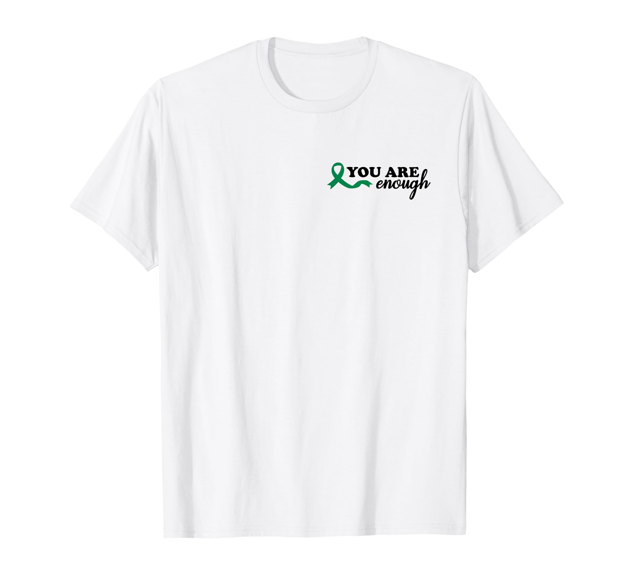 You Are Enough Mental Health Green T-Shirt - Minimalist Print Men Women - T-Shirt, Sweatshirt, Hoodie