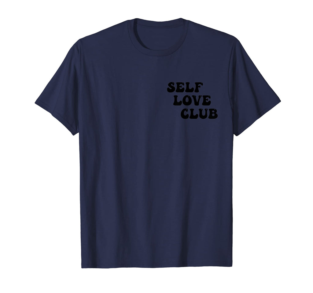 Self Love Club Simple Mental Health T-Shirt - Minimalist Print Men Women - T-Shirt, Sweatshirt, Hoodie