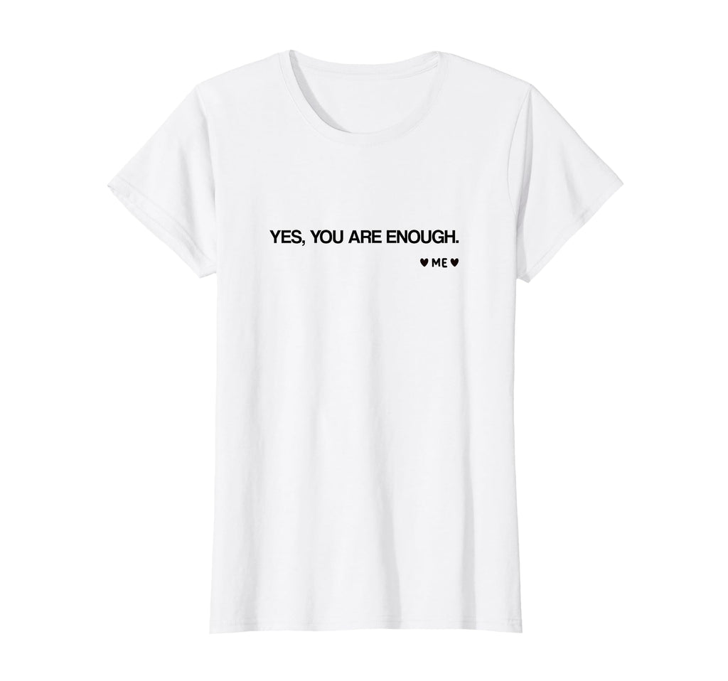 Yes You Are Enough Mindset Love Yoga T-Shirt - Streetwear Style Unisex - T-Shirt, Sweatshirt, Hoodie