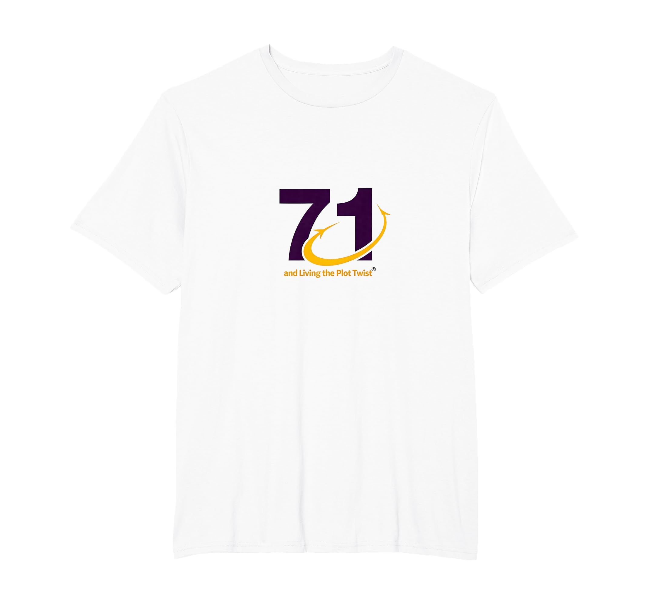 71 And Living Plot Twist Birthday Gift T-Shirt - Novelty Apparel Unisex - T-Shirt, Sweatshirt, Hoodie