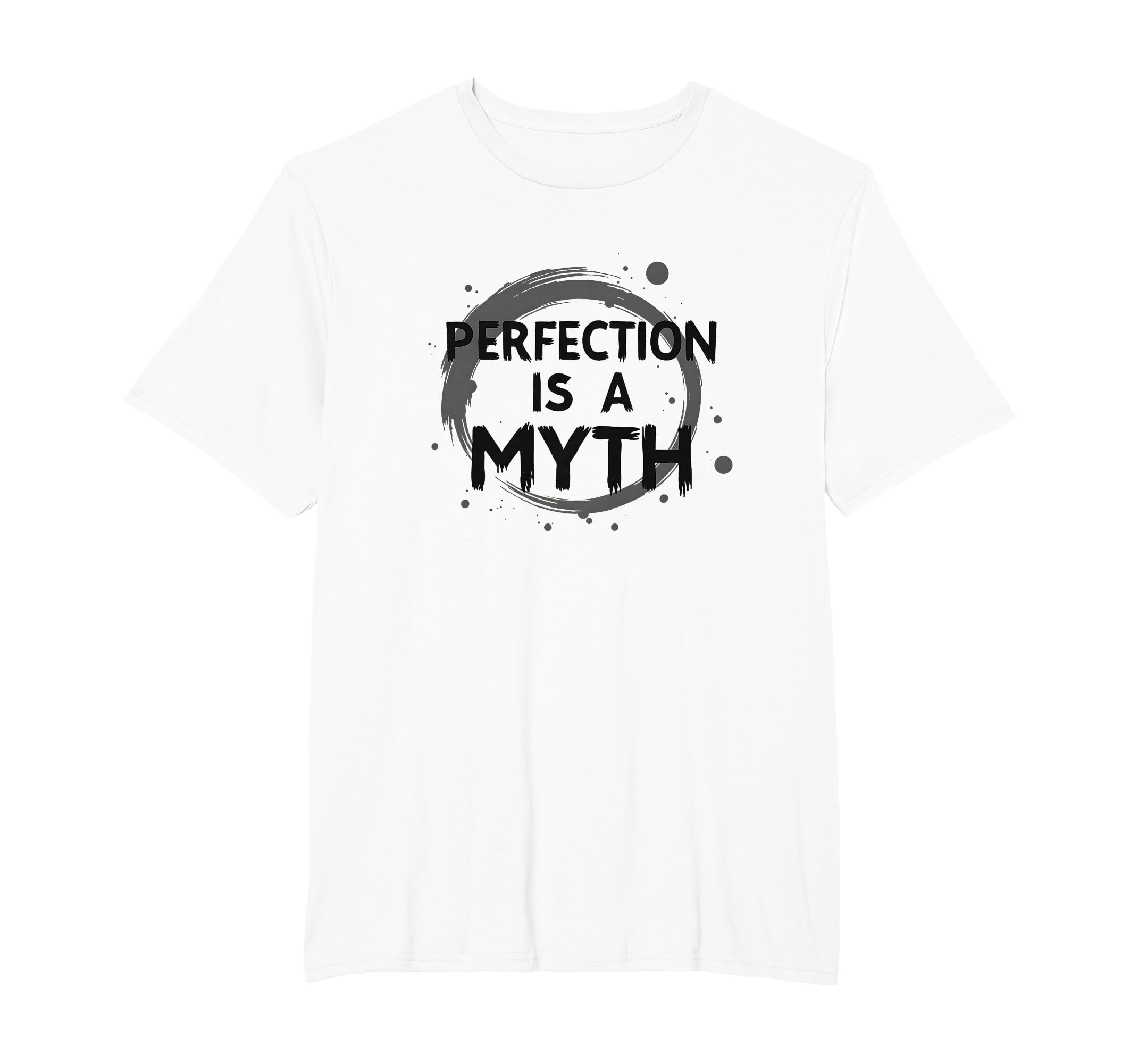 Perfection Is Myth Progress Over T-Shirt - Novelty Apparel Men Women - T-Shirt, Sweatshirt, Hoodie