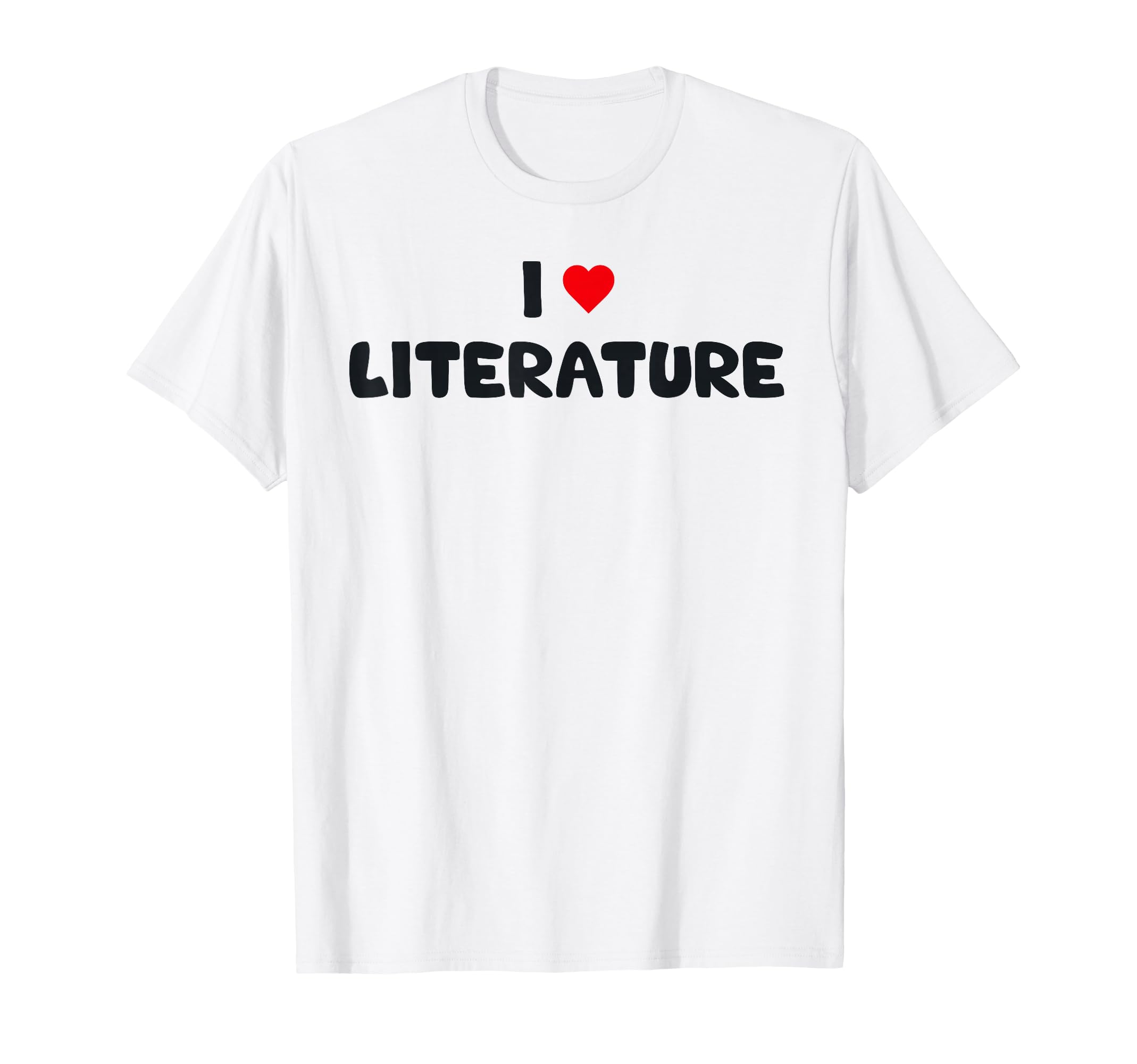 Literature Lover I Love Literature T-Shirt - Trendy Graphic for Adults - T-Shirt, Sweatshirt, Hoodie