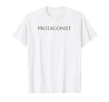 Protagonist Classical Literature Drama T-Shirt - Trendy Graphic Men Women - T-Shirt, Sweatshirt, Hoodie