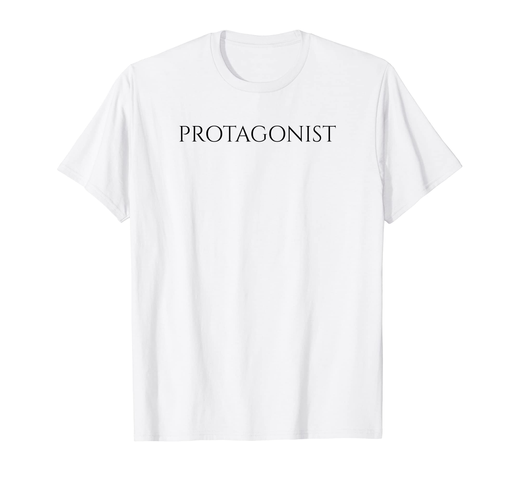 Protagonist Classical Literature Drama T-Shirt - Trendy Graphic Men Women - T-Shirt, Sweatshirt, Hoodie