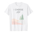 I Choose Joy Minimalist Winter T-Shirt - Fun Novelty Design Men Women - T-Shirt, Sweatshirt, Hoodie
