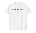 Simplify Mindfulness Motivational T-Shirt - Streetwear Style Men Women - T-Shirt, Sweatshirt, Hoodie