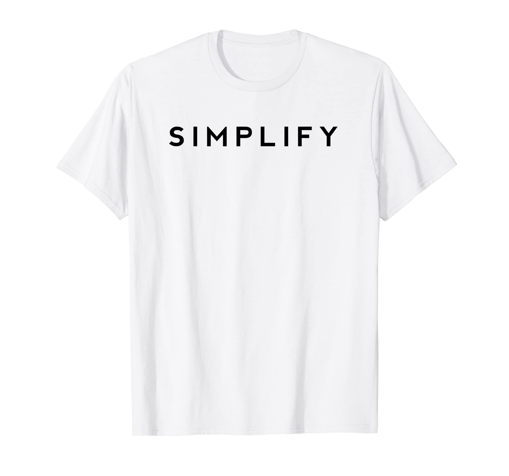 Simplify Mindfulness Motivational T-Shirt - Streetwear Style Men Women - T-Shirt, Sweatshirt, Hoodie