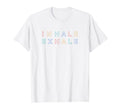 Inhale Exhale Mindfulness Meditation T-Shirt - Unique Graphic for Adults - T-Shirt, Sweatshirt, Hoodie