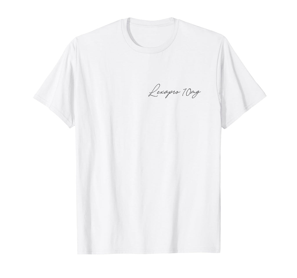 Mental Health Awareness Lexapro 10Mg T-Shirt - Novelty Apparel Unisex - T-Shirt, Sweatshirt, Hoodie
