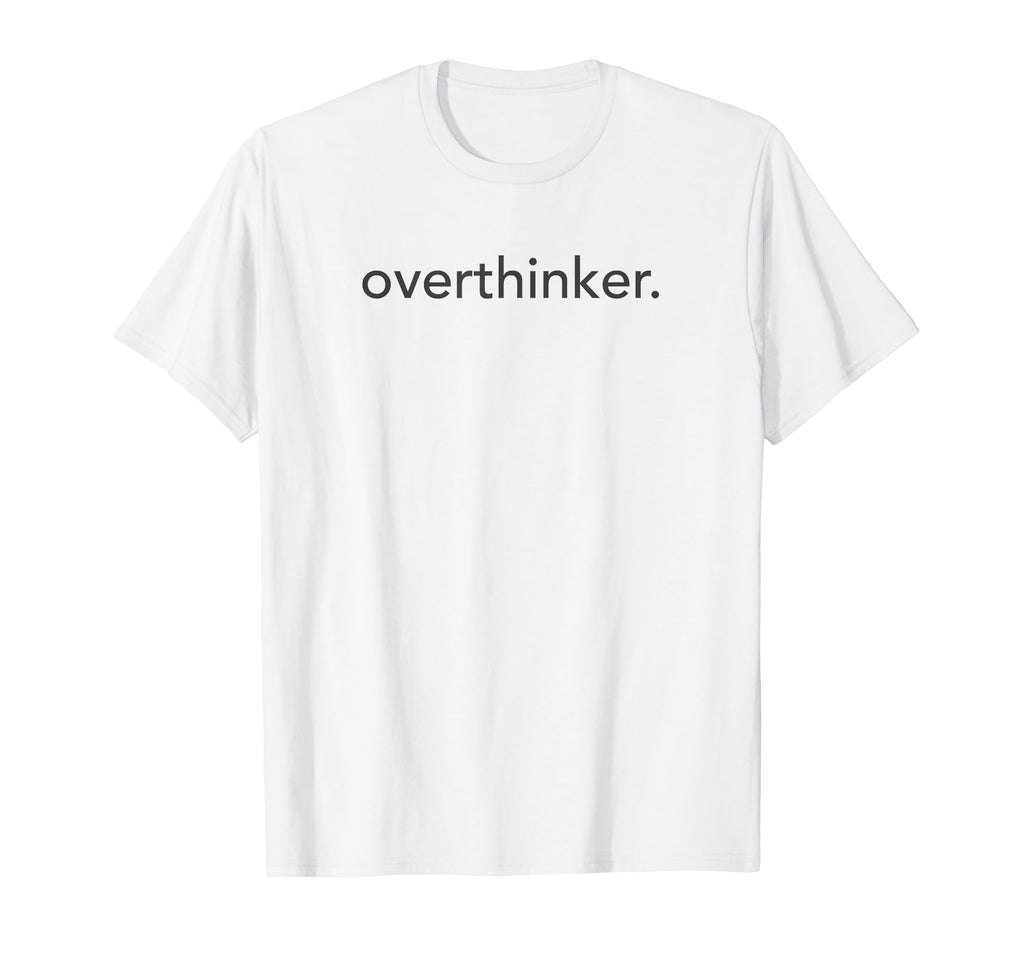 Minimalistic Overthinker Minimal T-Shirt - Aesthetic Graphic for Adults - T-Shirt, Sweatshirt, Hoodie