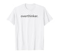Minimalistic Overthinker Minimal T-Shirt - Aesthetic Graphic for Adults - T-Shirt, Sweatshirt, Hoodie