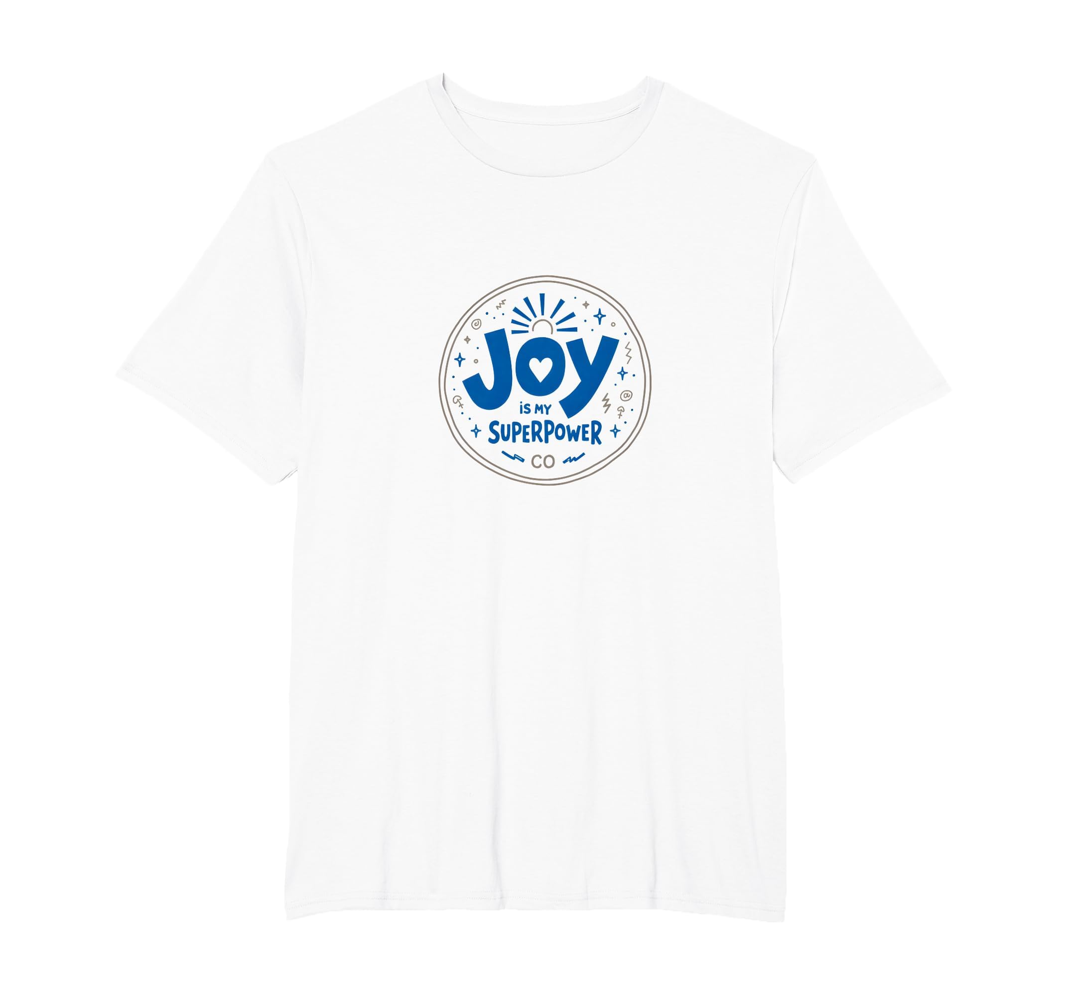 Choose Joy Joy Is My Superpower T-Shirt - Minimalist Print Unisex - T-Shirt, Sweatshirt, Hoodie