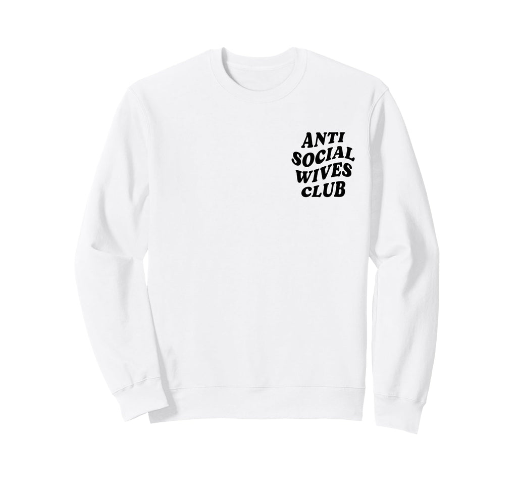 Anti Social Wives Club Funny Sweatshirt - Minimalist Print Men Women - T-Shirt, Sweatshirt, Hoodie