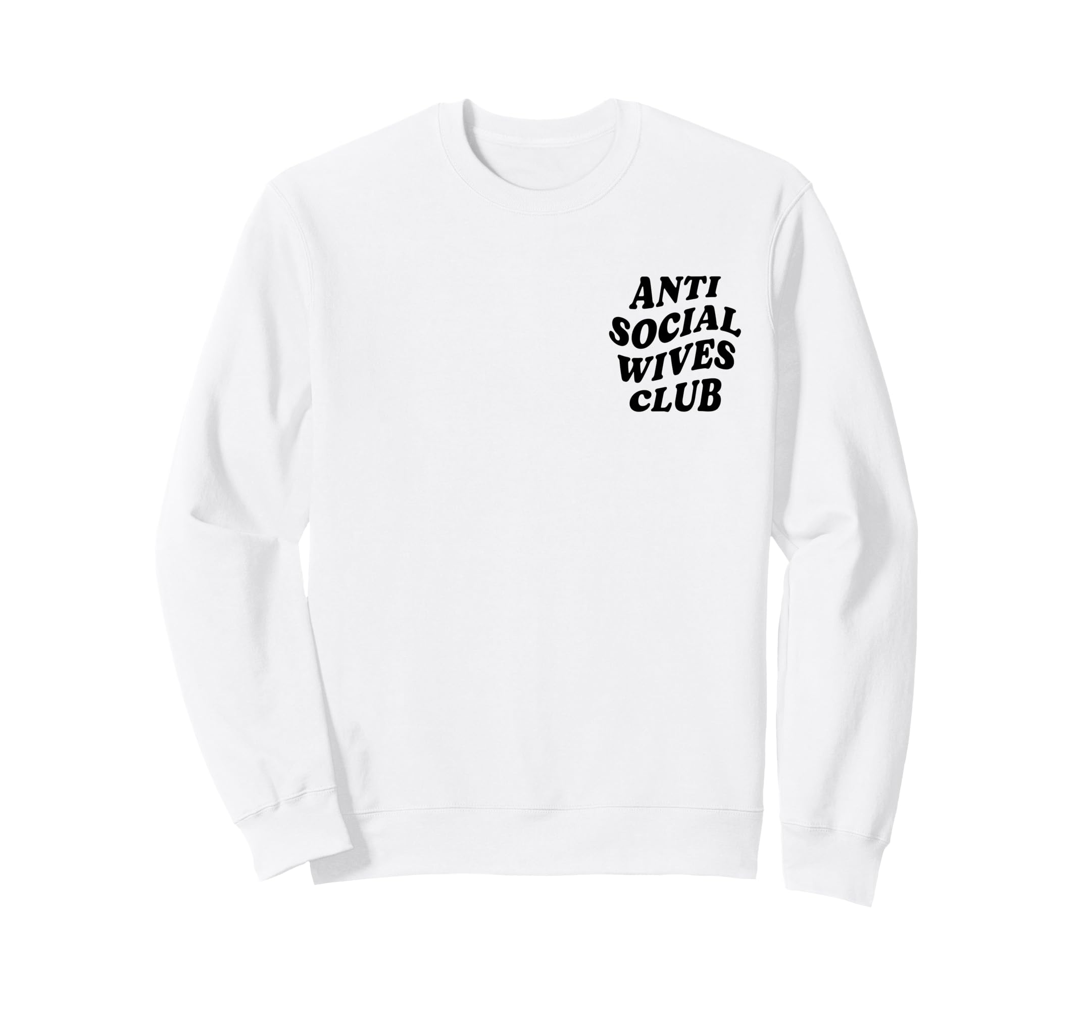 Anti Social Wives Club Funny Sweatshirt - Minimalist Print Men Women - T-Shirt, Sweatshirt, Hoodie
