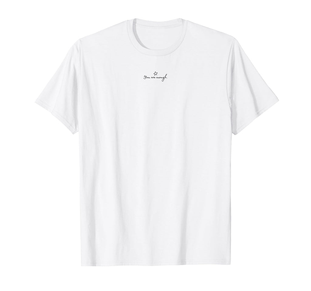 You Are Enough Motivation T-Shirt - Minimalist Print Men Women - T-Shirt, Sweatshirt, Hoodie