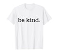 Be Kind World Where You Can Be T-Shirt - Casual Everyday Wear Men Women - T-Shirt, Sweatshirt, Hoodie