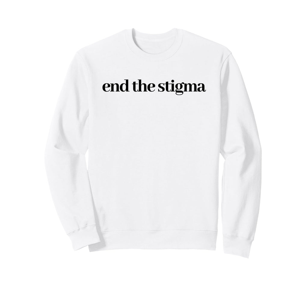 End Stigma Sweatshirt - Trendy Graphic Unisex - T-Shirt, Sweatshirt, Hoodie
