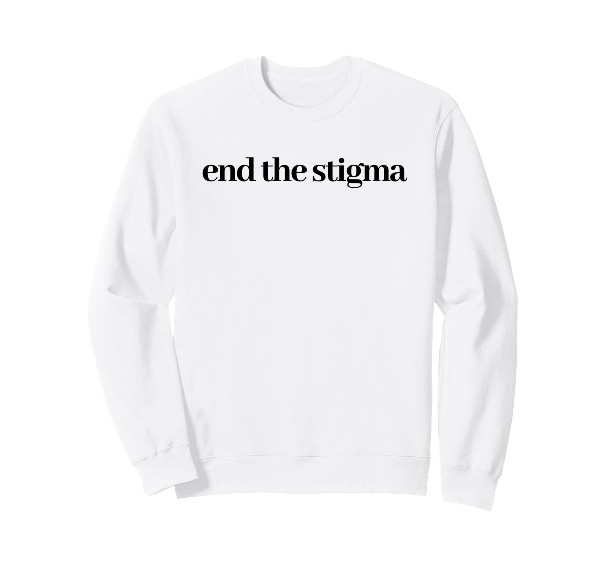 End Stigma Sweatshirt - Trendy Graphic Unisex - T-Shirt, Sweatshirt, Hoodie