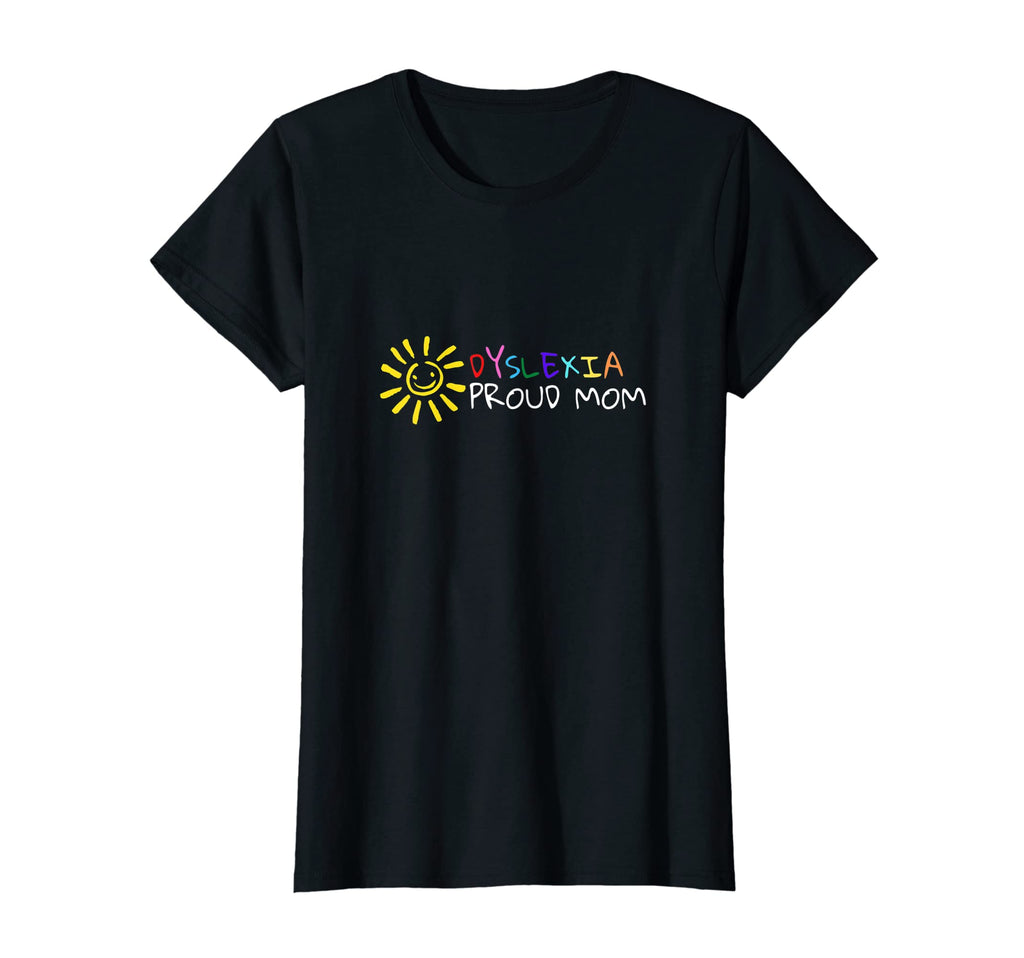 Womens Dyslexia Proud Mom T-Shirt - Custom Art Print for Adults - T-Shirt, Sweatshirt, Hoodie