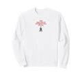 Something Very Bad Is Going To Happen Sweatshirt - Unique Graphic Unisex - T-Shirt, Sweatshirt, Hoodie