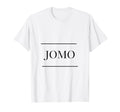 Jomo Daily Motivational Inspirational T-Shirt - Streetwear Style Men Women - T-Shirt, Sweatshirt, Hoodie