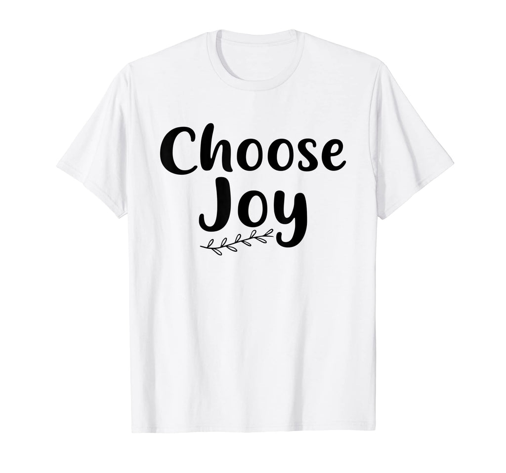 Choose Joy Happy Choose Joy T-Shirt - Unique Graphic Unisex - T-Shirt, Sweatshirt, Hoodie