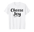 Choose Joy Happy Choose Joy T-Shirt - Unique Graphic Unisex - T-Shirt, Sweatshirt, Hoodie