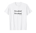Its Alive Its Alive Mary Shelley T-Shirt - Custom Art Print Unisex - T-Shirt, Sweatshirt, Hoodie