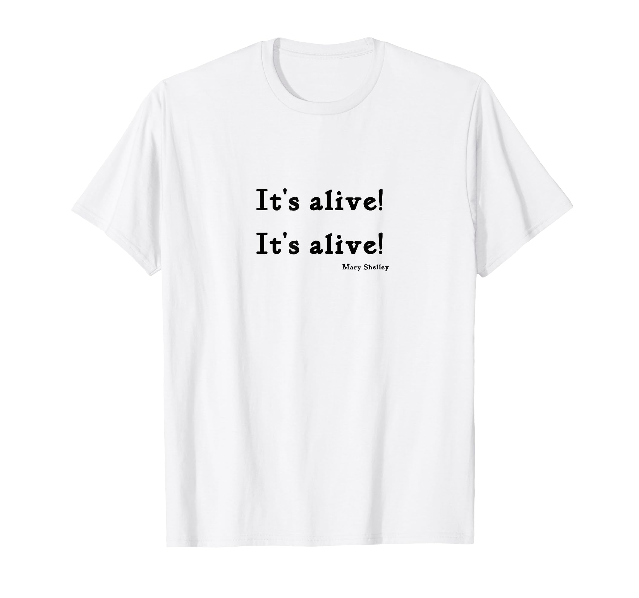 Its Alive Its Alive Mary Shelley T-Shirt - Custom Art Print Unisex - T-Shirt, Sweatshirt, Hoodie