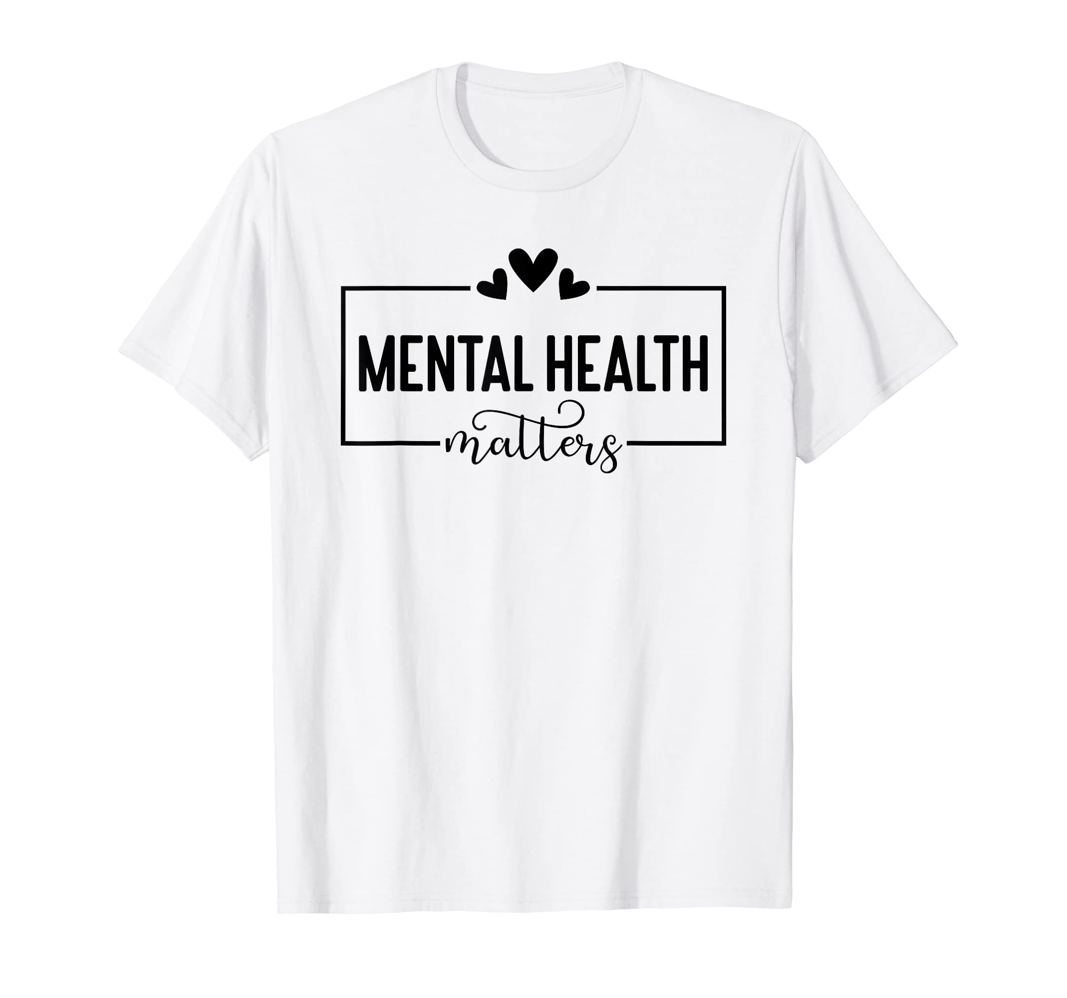 Mental Health Matters Mental Awareness T-Shirt - Streetwear Style Unisex - T-Shirt, Sweatshirt, Hoodie